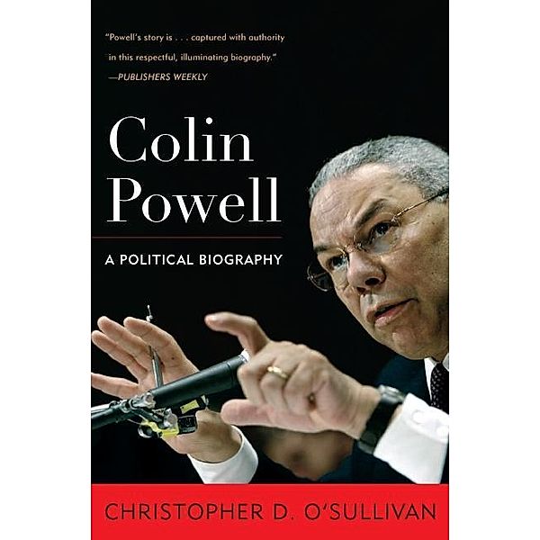 Colin Powell / Biographies in American Foreign Policy, Christopher D. O'Sullivan