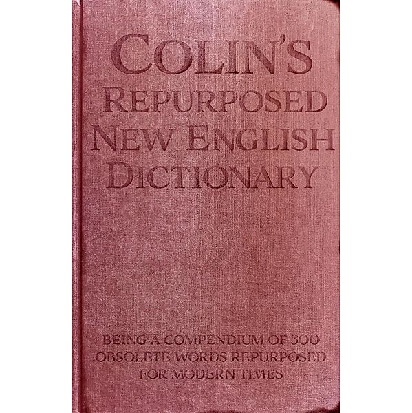 Colin's Repurposed New English Dictionary, Colin Nugent