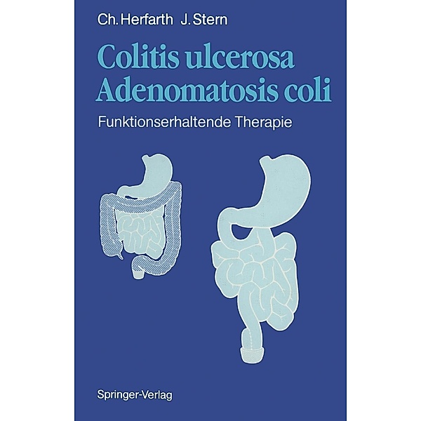 Colitis ulcerosa - Adenomatosis coli, C. Herfarth, J. Stern