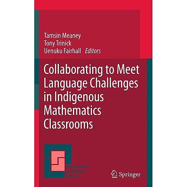 Collaborating to Meet Language Challenges in Indigenous Mathematics Classrooms, Tamsin Meaney, Tony Trinick, Uenuku Fairhall