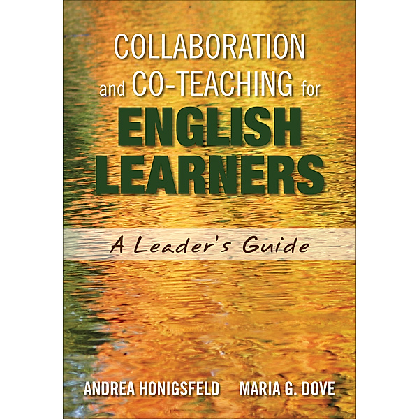 Collaboration and Co-Teaching for English Learners, Andrea M. Honigsfeld, Maria G. Dove