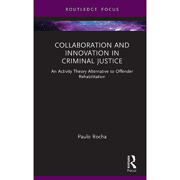 Collaboration and Innovation in Criminal Justice, Paulo Rocha