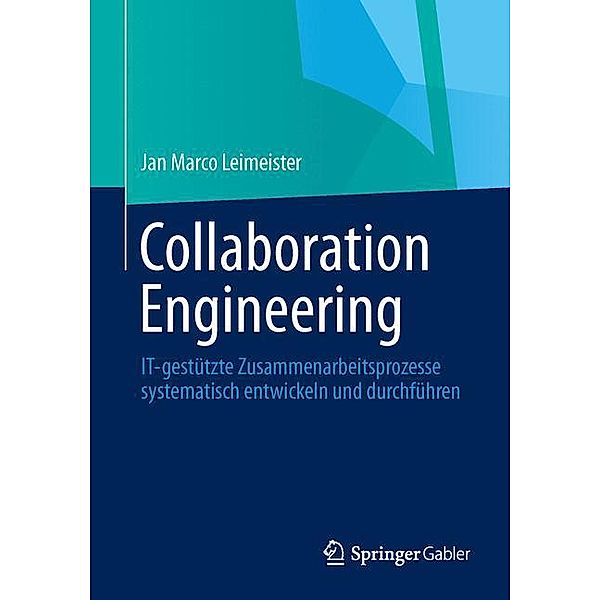 Collaboration Engineering, Jan Marco Leimeister