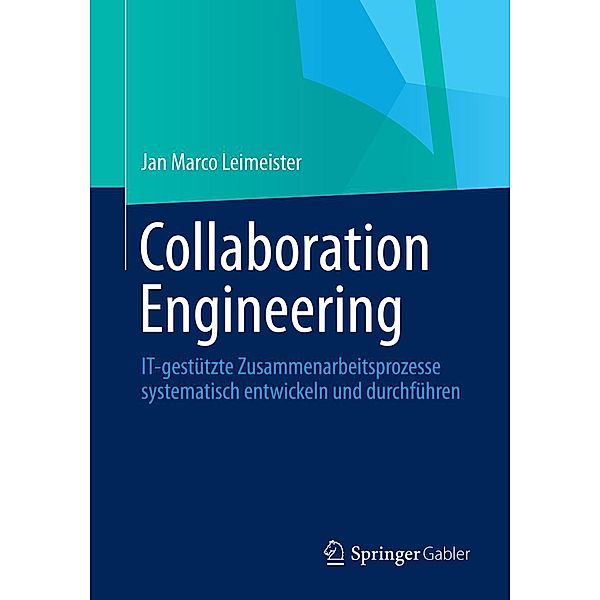 Collaboration Engineering, Jan Marco Leimeister