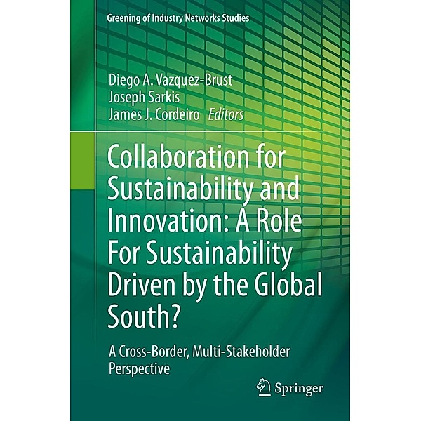 Collaboration for Sustainability and Innovation: A Role For Sustainability Driven by the Global South? / Greening of Industry Networks Studies Bd.3