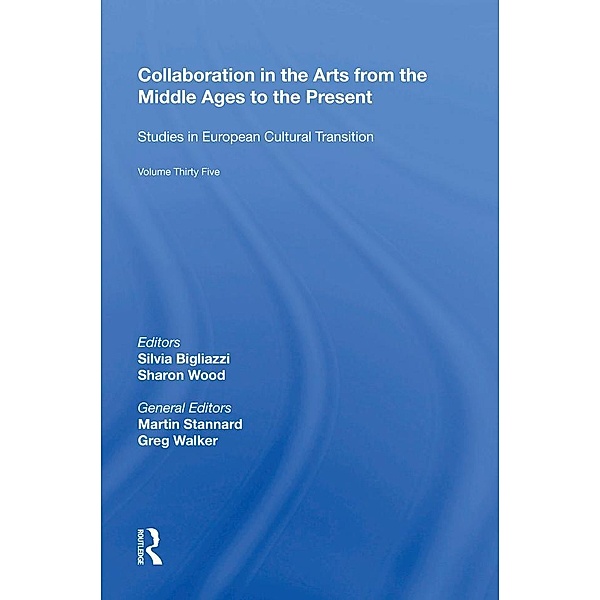 Collaboration in the Arts from the Middle Ages to the Present, Silvia Bigliazzi