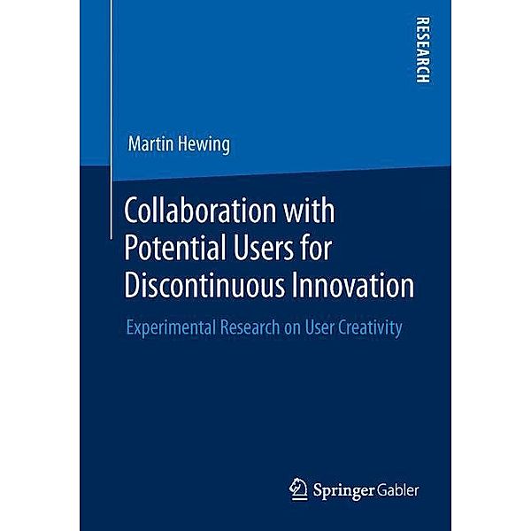 Collaboration with Potential Users for Discontinuous Innovation, Martin Hewing