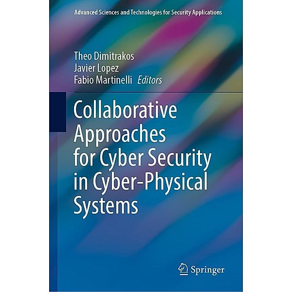 Collaborative Approaches for Cyber Security in Cyber-Physical Systems / Advanced Sciences and Technologies for Security Applications