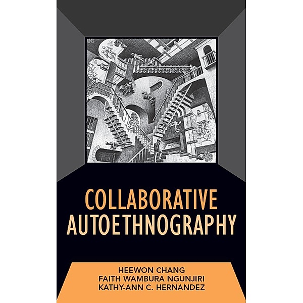 Collaborative Autoethnography, Heewon Chang, Faith Ngunjiri, Kathy-Ann C Hernandez