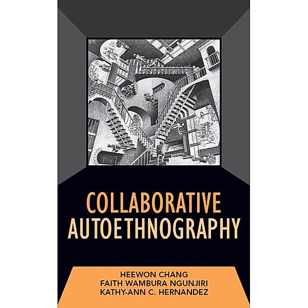 Collaborative Autoethnography, Heewon Chang, Faith Ngunjiri, Kathy-Ann C Hernandez