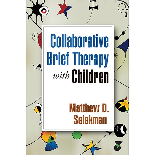 Collaborative Brief Therapy with Children, Matthew D. Selekman