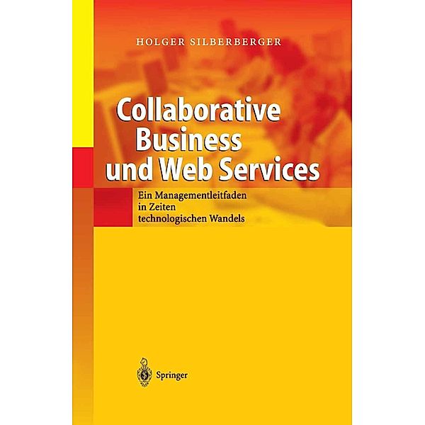 Collaborative Business und Web Services, Holger Silberberger