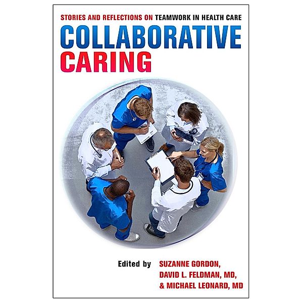 Collaborative Caring / The Culture and Politics of Health Care Work