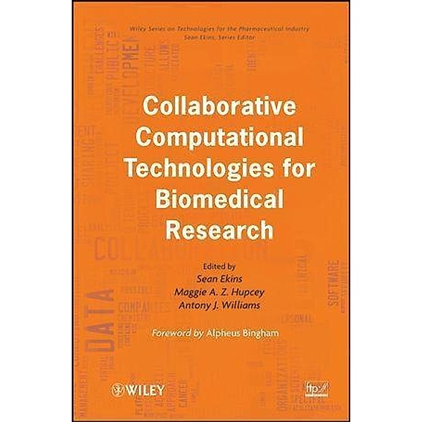 Collaborative Computational Technologies for Biomedical Research / Wiley Series on Technologies for the Pharmaceutical