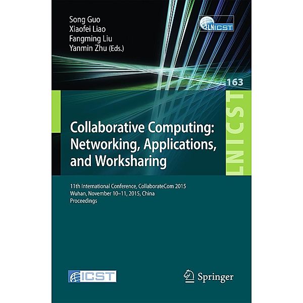 Collaborative Computing: Networking, Applications, and Worksharing / Lecture Notes of the Institute for Computer Sciences, Social Informatics and Telecommunications Engineering Bd.163