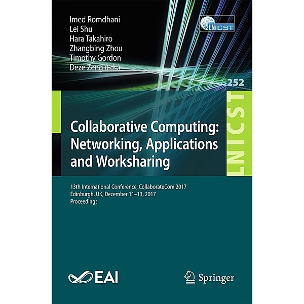 Collaborative Computing: Networking, Applications and Worksharing / Lecture Notes of the Institute for Computer Sciences, Social Informatics and Telecommunications Engineering Bd.252