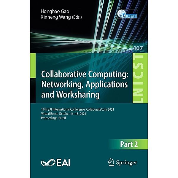 Collaborative Computing: Networking, Applications and Worksharing / Lecture Notes of the Institute for Computer Sciences, Social Informatics and Telecommunications Engineering Bd.407