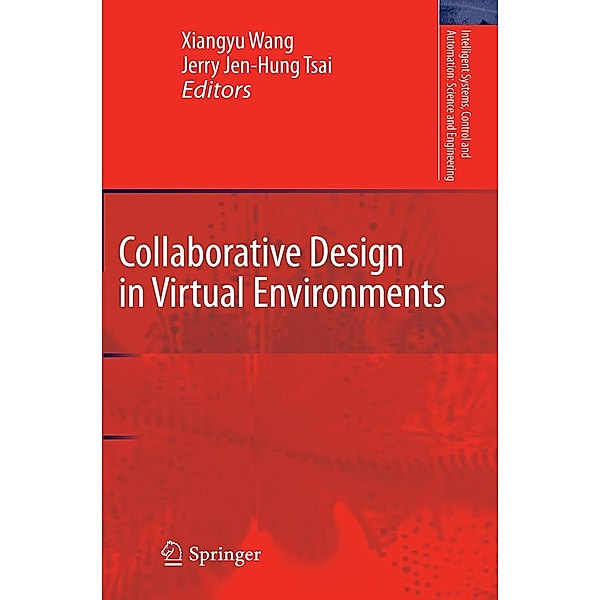 Collaborative Design in Virtual Environments / Intelligent Systems, Control and Automation: Science and Engineering Bd.48