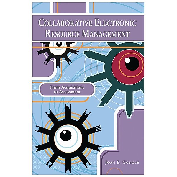 Collaborative Electronic Resource Management, Joan E. Conger