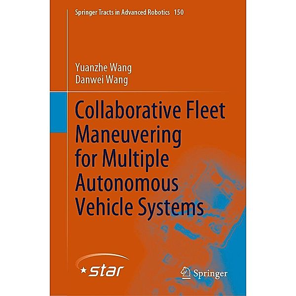Collaborative Fleet Maneuvering for Multiple Autonomous Vehicle Systems / Springer Tracts in Advanced Robotics Bd.150, Yuanzhe Wang, Danwei Wang