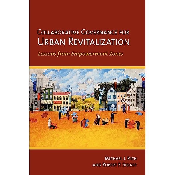 Collaborative Governance for Urban Revitalization, Michael J. Rich, Robert P. Stoker