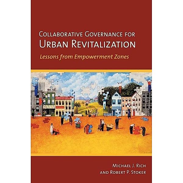 Collaborative Governance for Urban Revitalization, Michael J. Rich, Robert P. Stoker