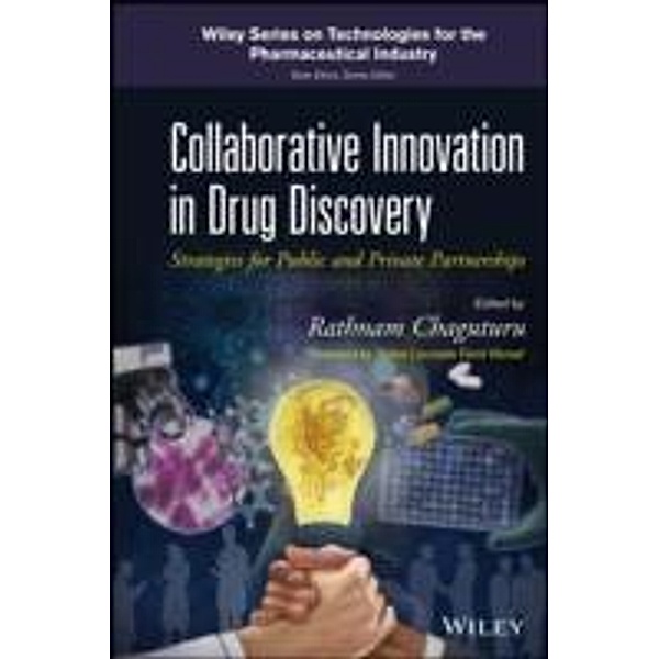 Collaborative Innovation in Drug Discovery / Wiley Series on Technologies for the Pharmaceutical