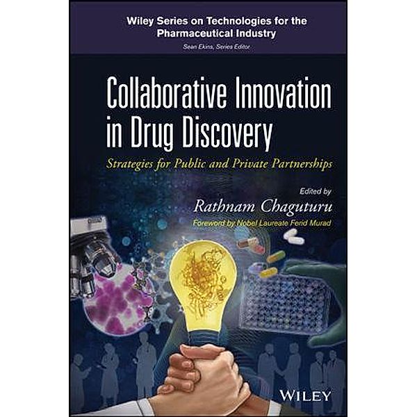 Collaborative Innovation in Drug Discovery / Wiley Series on Technologies for the Pharmaceutical