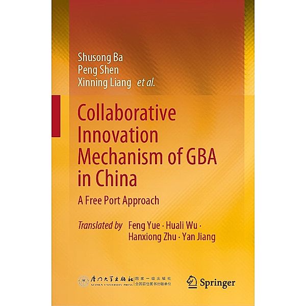 Collaborative Innovation Mechanism of GBA in China, Shusong Ba, Peng Shen, Xinning Liang