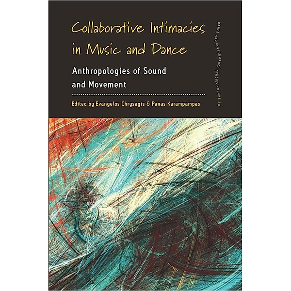 Collaborative Intimacies in Music and Dance / Dance and Performance Studies Bd.10