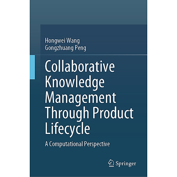 Collaborative Knowledge Management Through Product Lifecycle, Hongwei Wang, Gongzhuang Peng