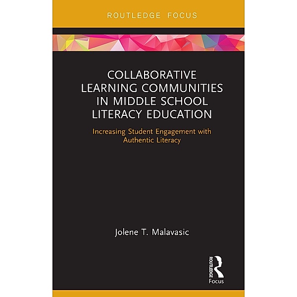 Collaborative Learning Communities in Middle School Literacy Education, Jolene T. Malavasic