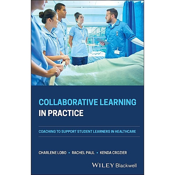 Collaborative Learning in Practice, Charlene Lobo, Rachel Paul, Kenda Crozier