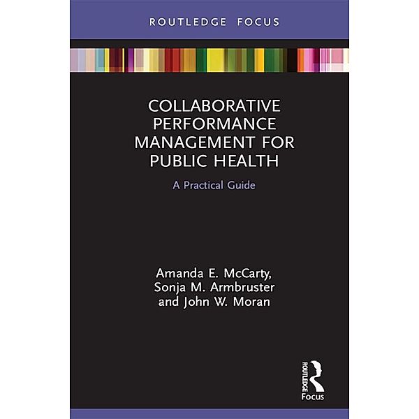 Collaborative Performance Management for Public Health, Amanda McCarty, Sonja Armbruster, John Moran