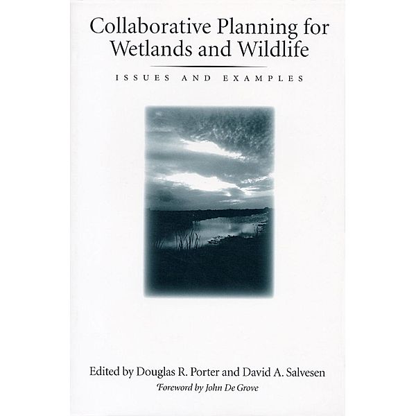 Collaborative Planning for Wetlands and Wildlife, Douglas R. Porter