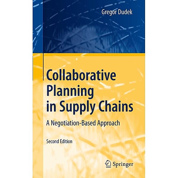 Collaborative Planning in Supply Chains, Gregor Dudek