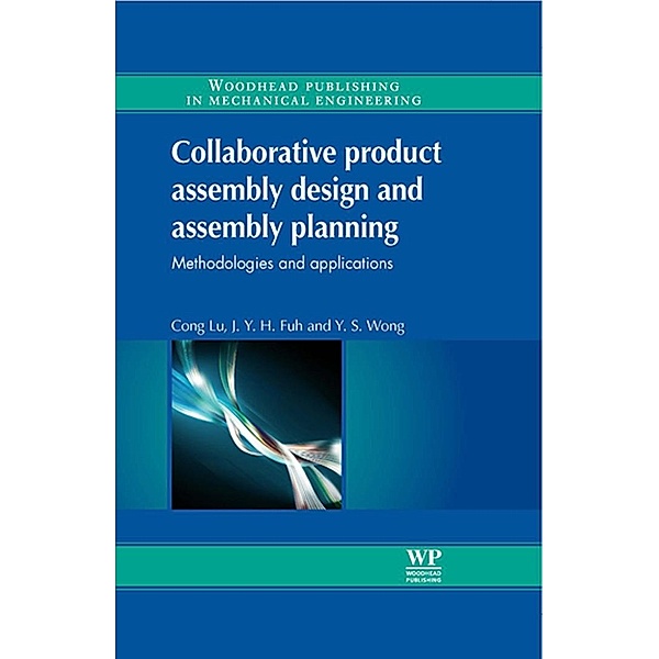 Collaborative Product Assembly Design and Assembly Planning, C. Lu, J Y H Fuh, Y S Wong