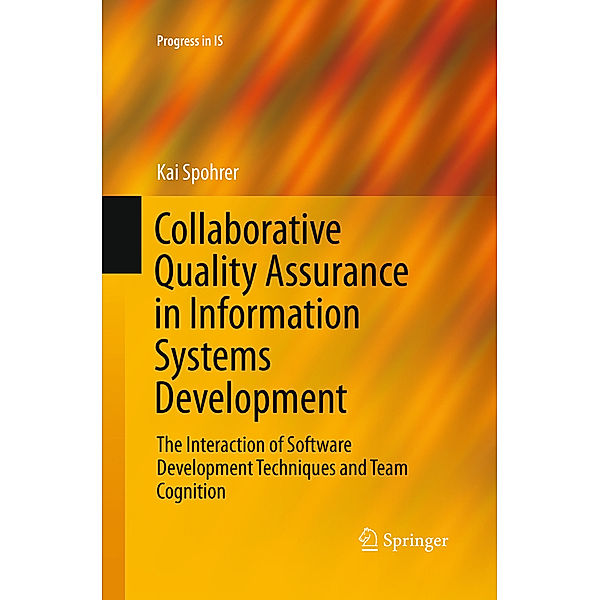 Collaborative Quality Assurance in Information Systems Development, Kai Spohrer