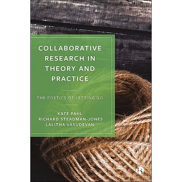 Collaborative Research in Theory and Practice, Kate Pahl, Richard Steadman-Jones, Lalitha Vasudevan