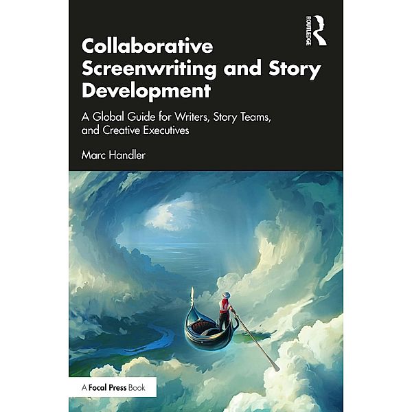 Collaborative Screenwriting and Story Development, Marc Handler