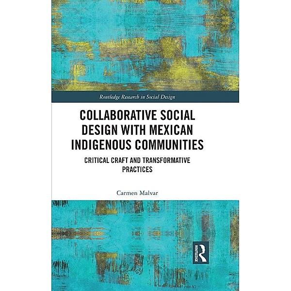 Collaborative Social Design with Mexican Indigenous Communities, Carmen Malvar