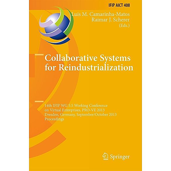 Collaborative Systems for Reindustrialization / IFIP Advances in Information and Communication Technology Bd.408