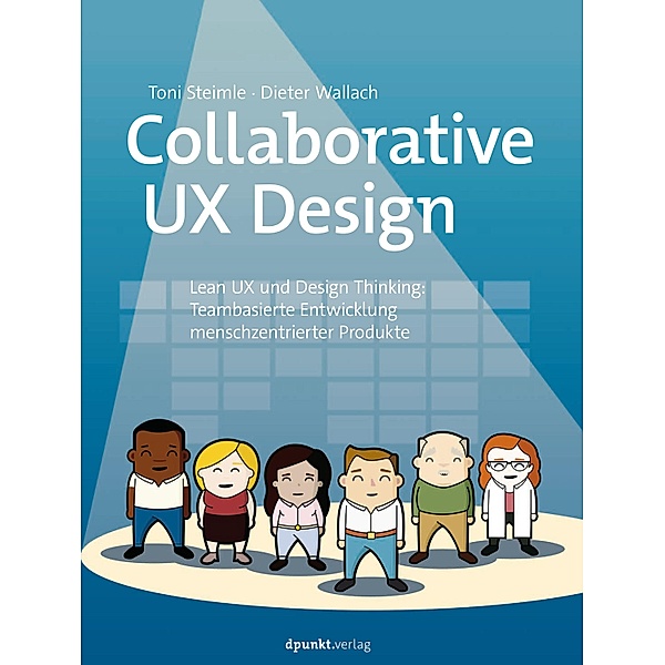 Collaborative UX Design, Toni Steimle, Dieter Wallach