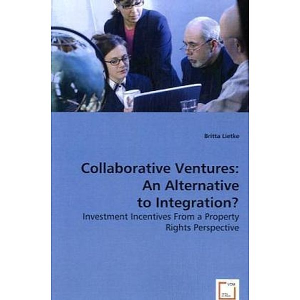 Collaborative Ventures: An Alternative to Integration?, Britta Lietke