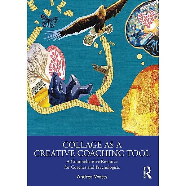 Collage as a Creative Coaching Tool, Andréa Watts