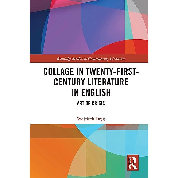 Collage in Twenty-First-Century Literature in English, Wojciech Drag