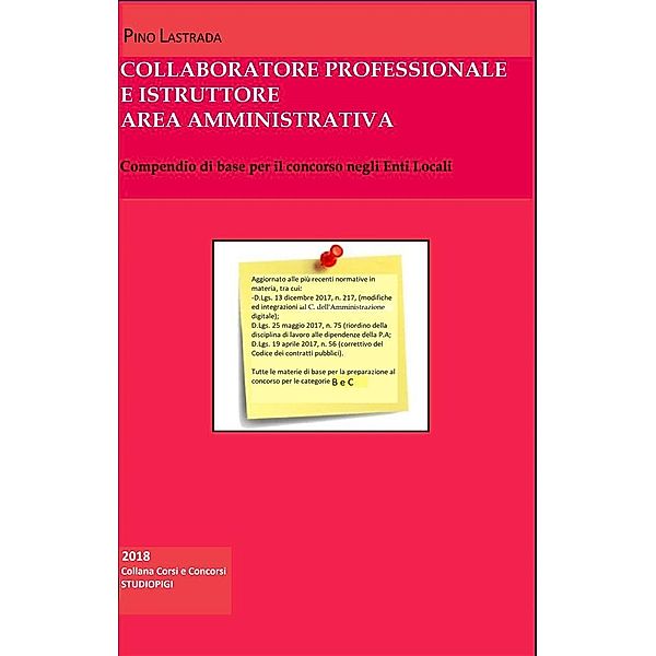 Collana Corsi e Concorsi: COLLABORATORE PROFESSIONALE e ISTRUTTORE Area Amministrativa, Pino Lastrada