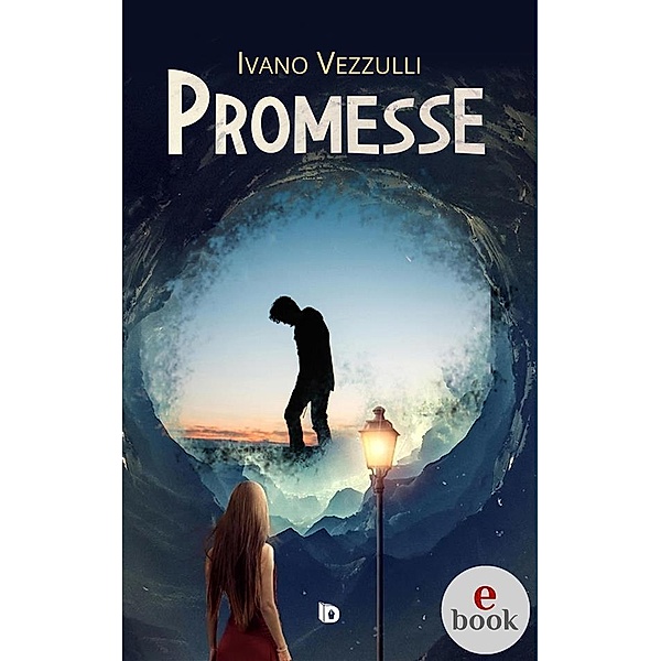 Collana Presagi: narrativa fantastica: Promesse, Ivano Vezzulli