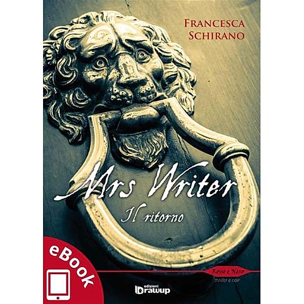 Collana Rosso e Nero - Thriller e noir: Mrs Writer, Francesca Schirano