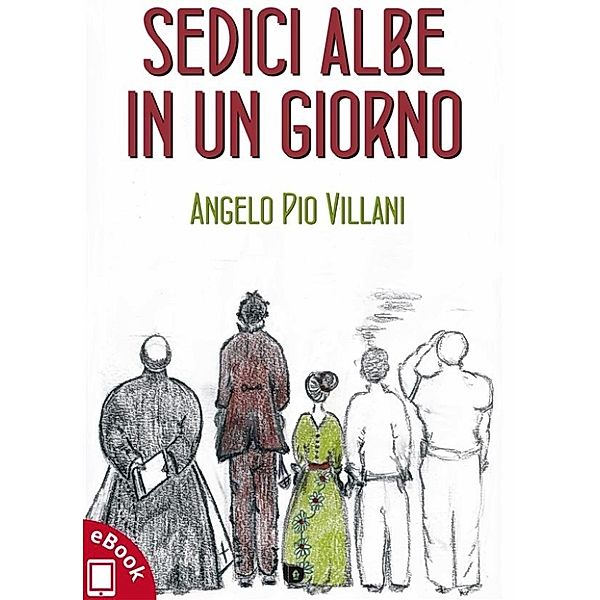 Collana Sentieri - Narrativa mainstream: Sedici albe in un giorno, Angelo Pio Villani